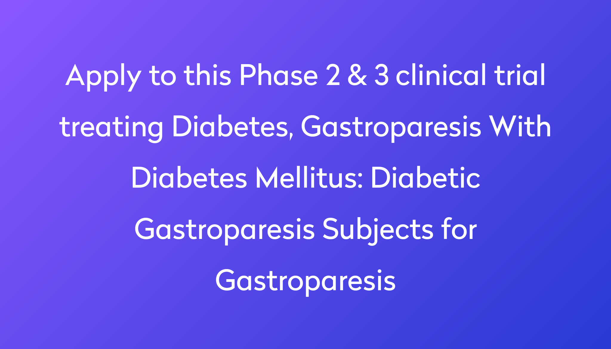 diabetic-gastroparesis-subjects-for-gastroparesis-clinical-trial-2023